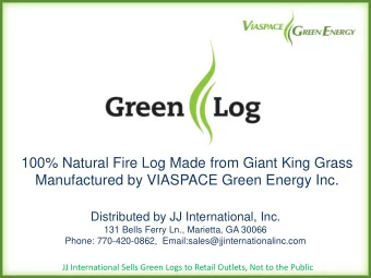 100% Natural Fire Log Made from Giant King Grass  Manufactured by VIASPACE Green Energy Inc.