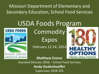 USDA Foods Program  Commodity  Expos  February 12-14, 2014  Matthew Essner Assistant Director, DESE