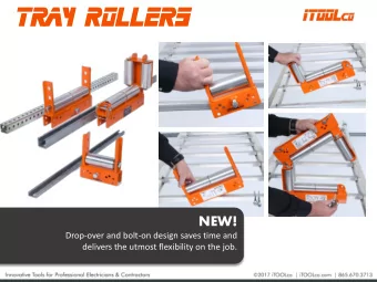 Tray rOLLErS  NEW!  Drop-over and bolt-on design saves time and  delivers the utmost flexibility on