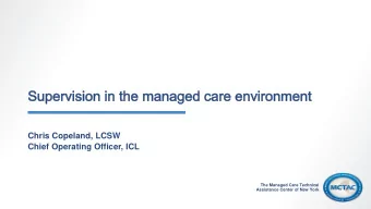 Chris Copeland, LCSW  Chief Operating Officer, ICL  The Managed Care Technical  Assistance Center