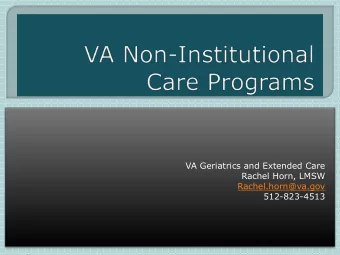 VA Geriatrics and Extended Care  Rachel Horn, LMSW  Rachel.horn@va.gov  512-823-4513  Home Based