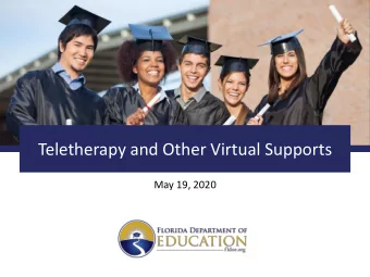 Teletherapy and Other Virtual Supports  May 19, 2020  TELETHERAPY AND OTHER  VIRTUAL SUPPORTS