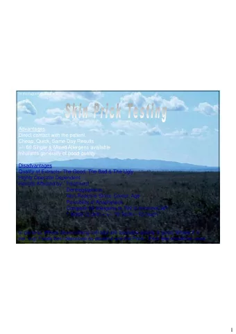 1  SKIN PATCH TESTING  For Contact Dermatitis &amp; Contact Intolerances. Thus almost entirely in