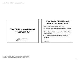 The Child Mental Health  The Child Mental Health  children  Treatment Act  Treatment Act  2. An