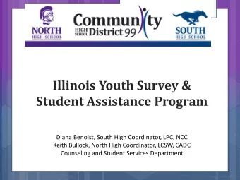 Illinois Youth Survey &amp;  Student Assistance Program  Diana Benoist, South High Coordinator,