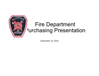 Fire Department  Purchasing Presentation  September  15,  2014    Safety Meeting was held