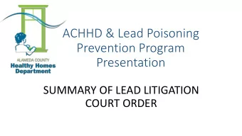 ACHHD &amp; Lead Poisoning  Prevention Program  Presentation  SUMMARY OF LEAD LITIGATION  COURT