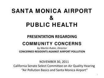 SANTA MONICA AIRPORT  &amp;  PUBLIC HEALTH  PRESENTATION REGARDING COMMUNITY CONCERNS by Martin
