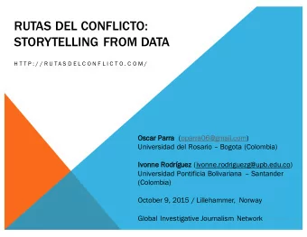 RUTAS DEL CONFLICTO:  STORYTELLING FROM DATA  H T T P : / / R U T A S D E L C O N F L I C T O . C O