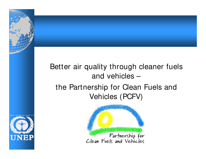 better air quality through cleaner fuels and vehicles the