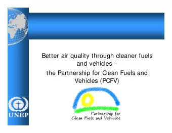 Better air quality through cleaner fuels  and vehicles   the Partnership for Clean Fuels and