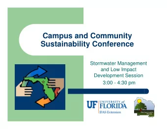 Campus and Community  Sustainability Conference  Stormwater Management  and Low Impact  Development