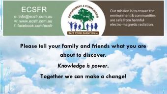 Please tell your family and friends what you are  about to discover. Knowledge is power .  Together