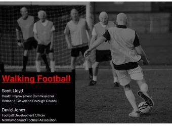 Walking Football  Scott Lloyd  Health Improvement Commissioner  Redcar &amp; Cleveland Borough