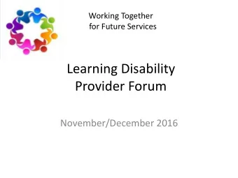 Provider Forum  November/December 2016  Agenda  Last Provider Forum  How do we continue to build a