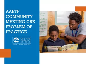 AAETF  COMMUNITY  MEETING CRE  PROBLEM OF  PRACTICE  WHOS IN THE  ROOM?  Take a moment to