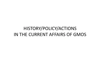 IN THE CURRENT AFFAIRS OF GMOS Its a dirty Job, but someone has to do it  The problems