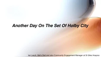 Another Day On The Set Of Holby City Ian Leech, Mels Dad and also Community Engagement Manager