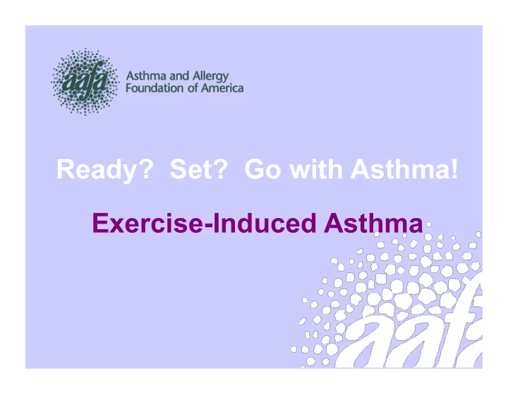 ready set go with asthma exercise induced asthma this