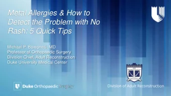 Metal Allergies &amp; How to  Detect the Problem with No  Rash: 5 Quick Tips  Michael P. Bolognesi,