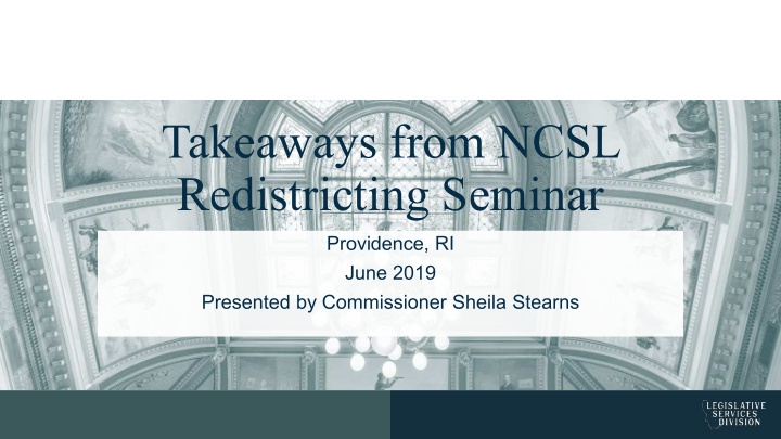 takeaways from ncsl redistricting seminar