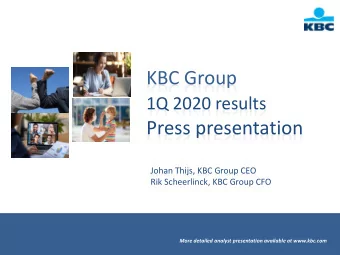 KBC Group  1Q 2020 results  Press presentation  Johan Thijs, KBC Group CEO  Rik Scheerlinck, KBC