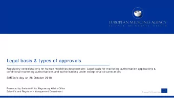 Legal basis &amp; types of approvals  Regulatory considerations for human medicines development: