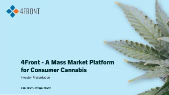 4Front - A Mass Market Platform  for Consumer Cannabis  Investor Presentation  CSE: FFNT / OTCQX: