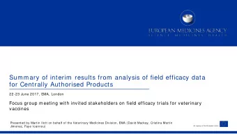 Summary of interim results from analysis of field efficacy data  for Centrally Authorised Products