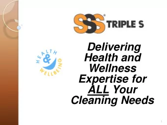 Delivering  Health and  Wellness  Expertise for  ALL Your  Cleaning Needs  1  Triple S Skin  Care