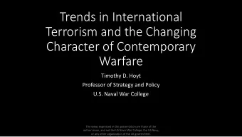 Terrorism and the Changing  Character of Contemporary  Warfare  Timothy D. Hoyt  Professor of