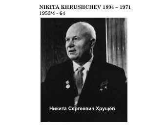 NIKITA KHRUSHCHEV 1894  1971  1953/4 - 64      The