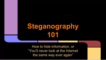 Steganography  101  How to hide information, or  Youll never look at the Internet  the same