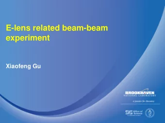 E-lens related beam-beam experiment  Xiaofeng Gu  1  IP10 -- e-beam collision with proton only (up
