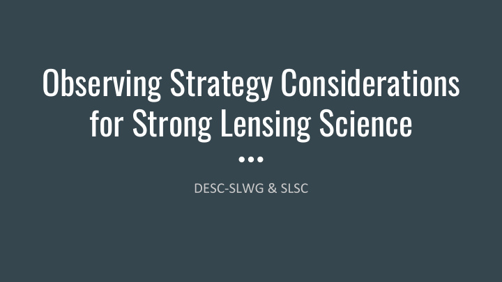 observing strategy considerations for strong lensing