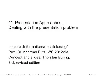 11. Presentation Approaches II  Dealing with the presentation problem  Lecture