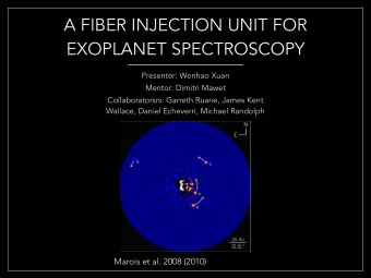 A FIBER INJECTION UNIT FOR  EXOPLANET SPECTROSCOPY  Presenter: Wenhao Xuan  Mentor: Dimitri Mawet