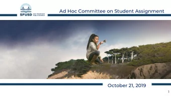 Ad Hoc Committee on Student Assignment  October 21, 2019  1  2  Desired  Outcomes for  1.  Build a