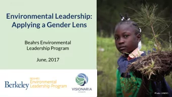 Environmental Leadership:  Applying a Gender Lens  Beahrs Environmental  Leadership Program  June,