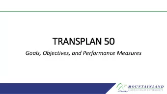TRANSPLAN 50  Goals, Objectives, and Performance Measures  Background MAP 21  FHWA instituted