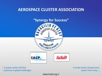 AEROSPACE CLUSTER ASSOCIATION  Synergy for Success   A system which will find  A model which