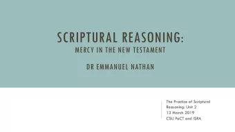 SCRIPTURAL REASONING:  MERCY IN THE NEW TESTAMENT  DR EMMANUEL NATHAN  The Practice of Scriptural