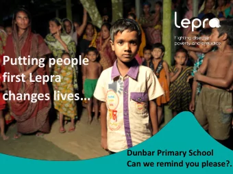 changes lives   Dunbar Primary School  Can we remind you please?...  You heard how  hard life