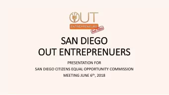 SAN D  N DIEGO  O  OUT  OUT ENT  NTRE  REPRE  PRENUE  UERS  PRESENTATION FOR  SAN DIEGO CITIZENS