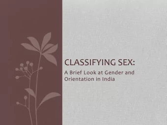 CLASSIFYING  SEX:    A  Brief  Look  at  Gender  and    Orientation  in