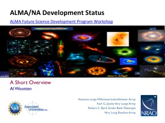 ALMA/NA  Development  Status    ALMA  Future  Science  Development  Program