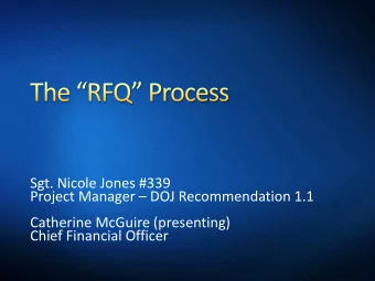 Sgt. Nicole Jones #339 Project Manager  DOJ Recommendation 1.1  Catherine McGuire (presenting)