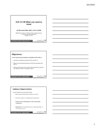 10/1/2015 ICD-10 CM- What you need to  know  Jill Olmstead, MSN, ANP-C, CCS-P, FAANP  NP/Provider