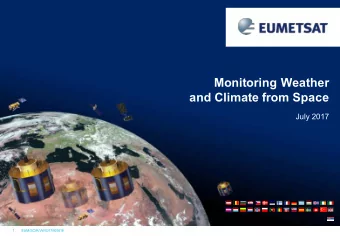 Monitoring Weather  and Climate from Space  July 2017  1  EUM/SCIR/VWG/17/901618  EUMETSAT mission