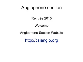 Anglophone section  Rentre 2015  Welcome  Anglophone Section Website http://csianglo.org
